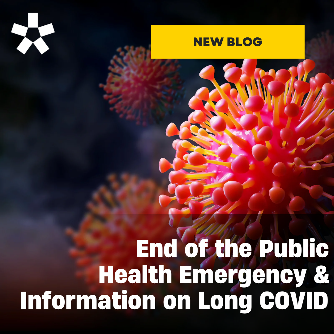 End of the Public Health Emergency & Information on Long COVID