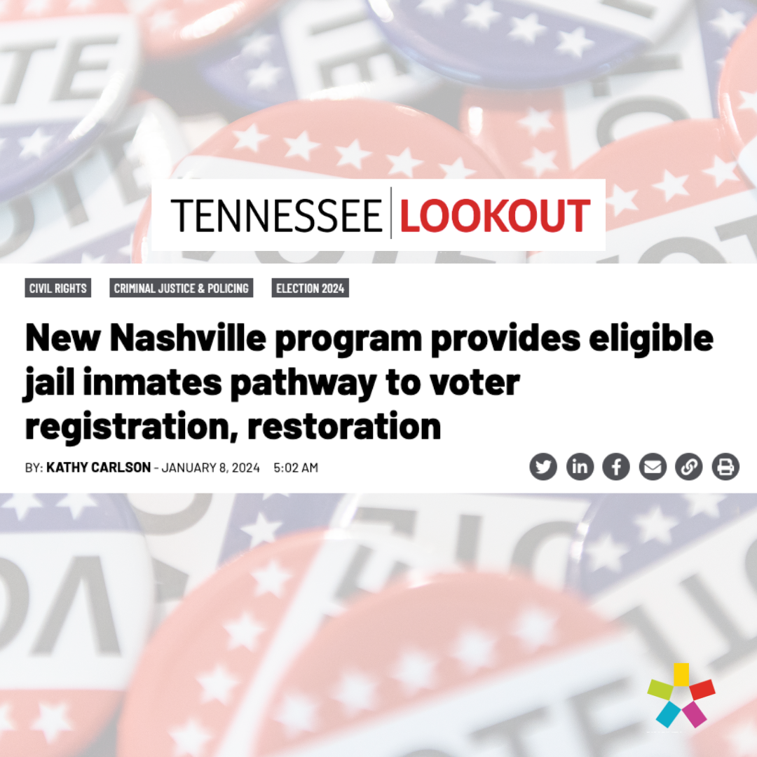 Red white and blue buttons reading "vote" in background. Tennessee Lookout. New Nashville program provides eligible jail inmates pathway to voter registration, restoration. By Kathy Carlson - January 8, 2024.